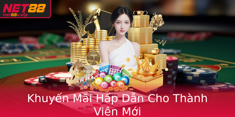 Khuyến Mãi Hấp Dẫn Cho Thành Viên Mới