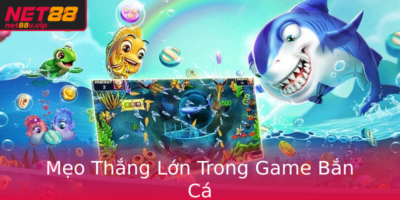 Meo Thang Lon Trong Game Ban Ca